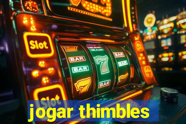 jogar thimbles